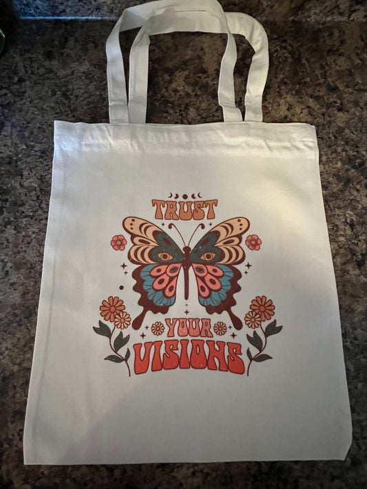 Butterfly & Flowers- Trust Your Visions Tote Bag