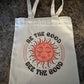 Tote Bag - Be The Good See The Good