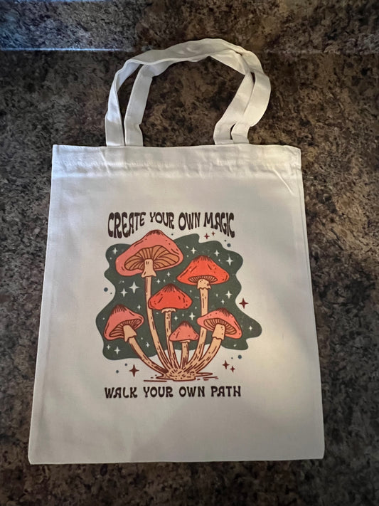 Mushrooms- Create Your Own Magic Walk Your Own Path Tote Bag