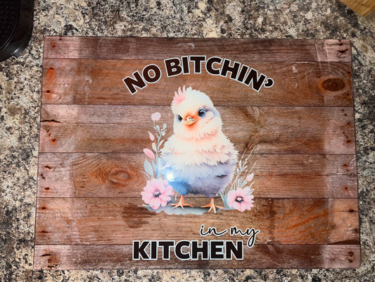 Glass Cutting Board- Chick- No Bitchin’ In My Kitchen