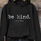 Be Kind…. Hoodie PreOrder