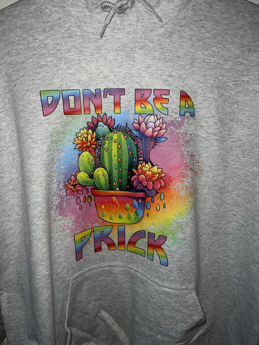 Don’t Be A Prick Hoodie- Light Grey