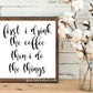 WOOD SIGN - First Cofffee Then Things 11x12