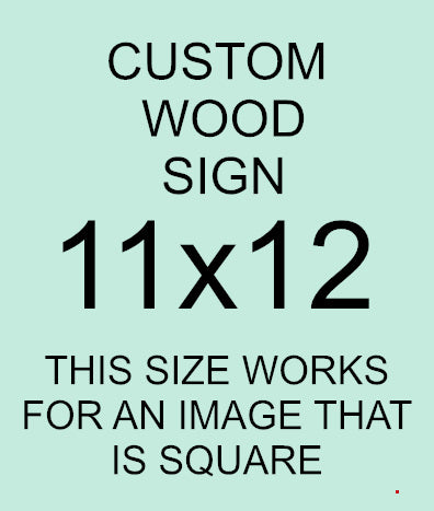 WOOD SIGN - CUSTOM 11x12