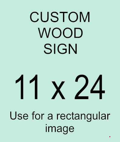 WOOD SIGN - CUSTOM 11x24