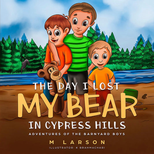Children’s Book - The Day I lost My Bear In Cypress Hills