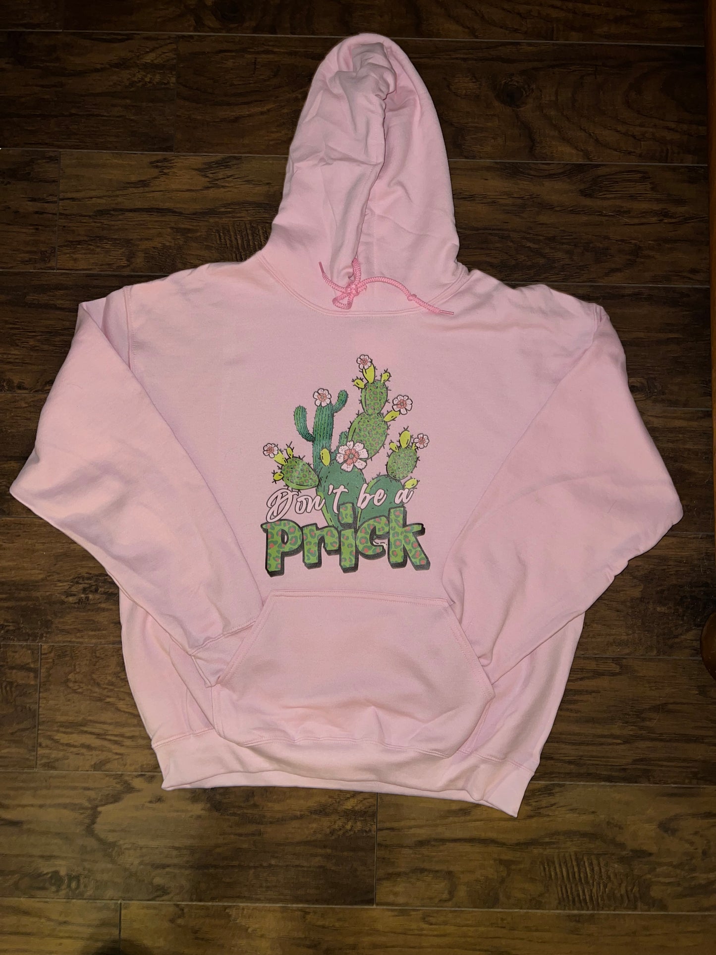 Don’t Be A Prick Hoodie- Pink